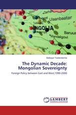 The Dynamic Decade: Mongolian Sovereignty