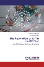 The Revolution of IoT in HealthCare