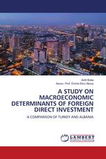 A STUDY ON MACROECONOMIC DETERMINANTS OF FOREIGN DIRECT INVESTMENT