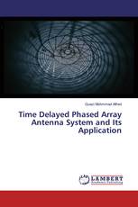 Time Delayed Phased Array Antenna System and Its Application