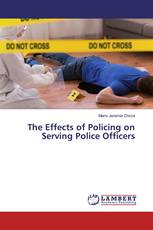 The Effects of Policing on Serving Police Officers