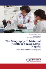 The Geography of Maternal Health in Jigawa State, Nigeria