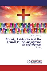 Society, Patriarchy And The Church In The Subjugation Of The Woman