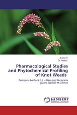 Pharmacological Studies and Phytochemical Profiling of Knot Weeds