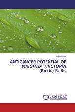 ANTICANCER POTENTIAL OF WRIGHTIA TINCTORIA (Roxb.) R. Br.