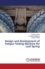 Design and Development of Fatigue Testing Machine for Leaf Spring
