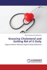 Knowing Cholesterol and Getting Rid of it Daily