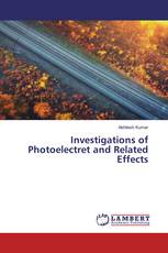 Investigations of Photoelectret and Related Effects