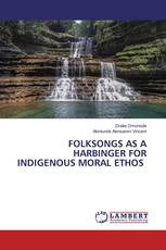 FOLKSONGS AS A HARBINGER FOR INDIGENOUS MORAL ETHOS