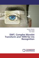 DWT, Complex Wavelet Transform and THFB for Iris Recognition