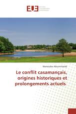 Le conflit casamançais, origines historiques et prolongements actuels