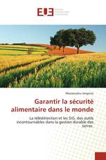 Garantir la sécurité alimentaire dans le monde