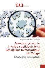 Comment je vois la situation politique de la République Démocratique du Congo