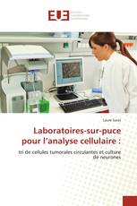 Laboratoires-sur-puce pour l’analyse cellulaire :