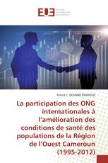 La participation des ONG internationales à l’amélioration des conditions de santé des populations de la Région de l’Ouest Cameroun (1995-2012)