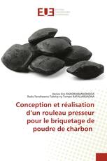 Conception et réalisation d’un rouleau presseur pour le briquetage de poudre de charbon