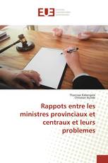 Rappots entre les ministres provinciaux et centraux et leurs problemes