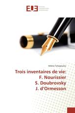 Trois inventaires de vie: F. Nourissier S. Doubrovsky J. d’Ormesson