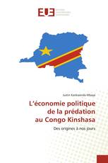 L’économie politique de la prédation au Congo Kinshasa