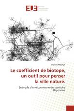 Le coefficient de biotope, un outil pour penser la ville nature.