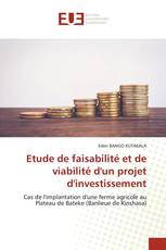 Etude de faisabilité et de viabilité d'un projet d'investissement