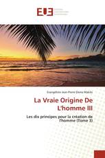 La Vraie Origine De L'homme III