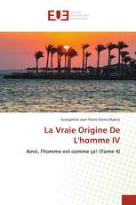 La Vraie Origine De L'homme IV