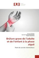Brûlure grave de l’adulte et de l’enfant à la phase aiguë