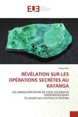 RÉVÉLATION SUR LES OPÉRATIONS SECRÈTES AU KATANGA