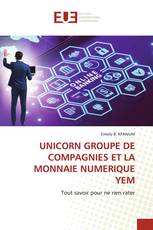 UNICORN GROUPE DE COMPAGNIES ET LA MONNAIE NUMERIQUE YEM