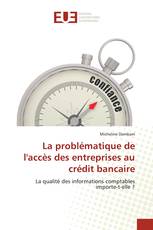 La problématique de l'accès des entreprises au crédit bancaire