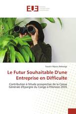 Le Futur Souhaitable D'une Entreprise en Difficulte