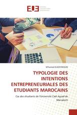 TYPOLOGIE DES INTENTIONS ENTREPRENEURIALES DES ETUDIANTS MAROCAINS