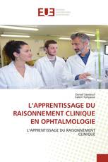 L’APPRENTISSAGE DU RAISONNEMENT CLINIQUE EN OPHTALMOLOGIE