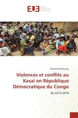 Violences et conflits au Kasaï en République Démocratique du Congo