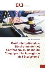 Droit International de l'Environnement et Contentieux du Bassin du Congo pour la Sauvegarde de l’Écosystème