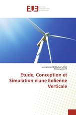 Etude, Conception et Simulation d'une Eolienne Verticale