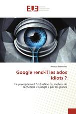 Google rend-il les ados idiots ?