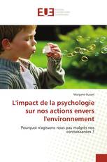 L'impact de la psychologie sur nos actions envers l'environnement