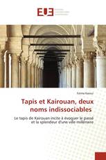 Tapis et Kairouan, deux noms indissociables