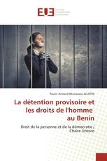 La détention provisoire et les droits de l'homme au Benin