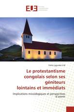 Le protestantisme congolais selon ses géniteurs lointains et immédiats