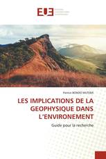 LES IMPLICATIONS DE LA GEOPHYSIQUE DANS L’ENVIRONEMENT