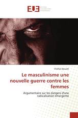 Le masculinisme une nouvelle guerre contre les femmes