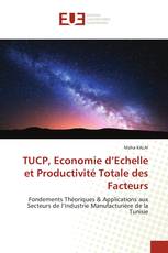 TUCP, Economie d’Echelle et Productivité Totale des Facteurs