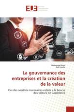 La gouvernance des entreprises et la création de la valeur