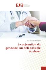 La prévention du génocide: un défi possible à relever