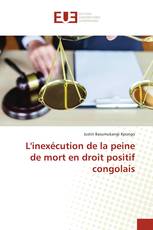 L'inexécution de la peine de mort en droit positif congolais
