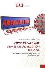 COVID19 FACE AUX ARMES DE DESTRUCTION MASSIVE