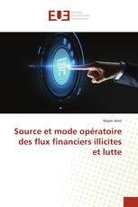 Source et mode opératoire des flux financiers illicites et lutte